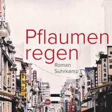 Taiwanesische Familiengeschichte im 21. Jahrhundert: Der Roman ‹Pflaumenregen› von S. Thome